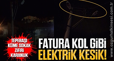 FATURA KOL GİBİ ELEKTRİK KESİK!