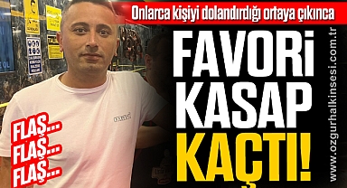 FAVORİ KASAP KAÇTI