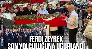 Ferdi Zeyrek son yolculuğuna uğurlandı
