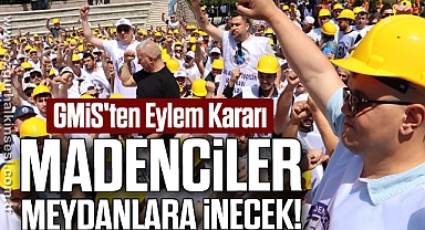 GMİS'ten Eylem Kararı: Maden İşçisi Meydanlara İnecek!