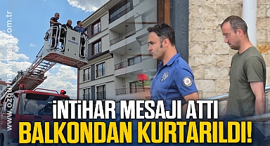 İntihar Mesajı Attı, Balkondan Kurtarıldı