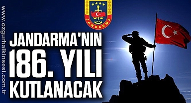 Jandarma'nın 186. yılı kutlanacak