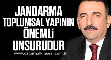 JANDARMA TOPLUMSAL YAPININ ÖNEMLİ UNSURUDUR