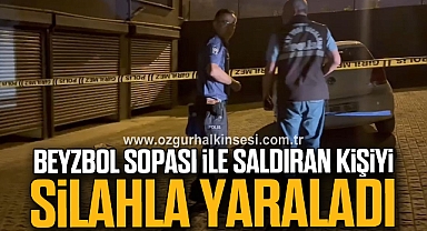 Kendisine beyzbol sopası ile saldıran kişiyi silahla yaraladı