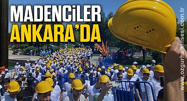Madenciler Ankara'da