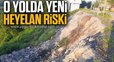 O yolda yeni heyelan riski
