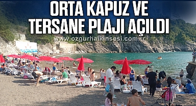 Orta Kapuz ve Tersane Plajı Açıldı