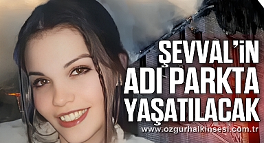 Otel yangınında ölen Şevval Şahin'in adı parkta yaşatılacak