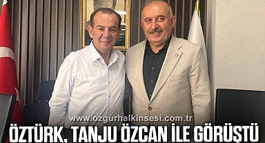 Öztürk, Tanju Özcan İle Görüştü