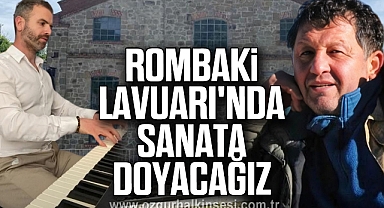 ROMBAKİ LAVUARI'NDA SANATA DOYACAĞIZ