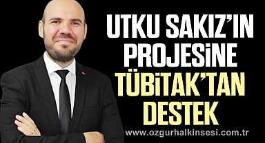 Utku Sakız’ın Projesine TÜBİTAK’tan Destek