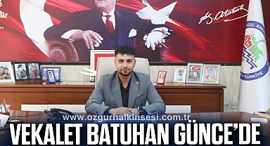 VEKALET BATUHAN GÜNCE’DE