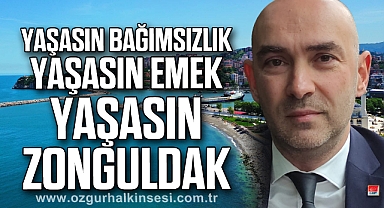 Yaşasın bağımsızlık, yaşasın emek, yaşasın Zonguldak