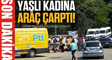 Yaşlı Kadına Araç Çarptı! Ekipler Olay Yerinde...