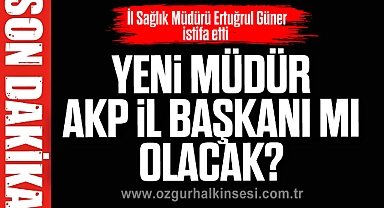 YENİ MÜDÜR AKP İL BAŞKANI MI OLACAK?