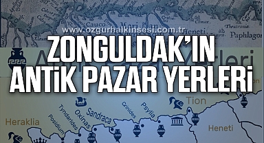 ZONGULDAK’IN ANTİK PAZAR YERLERİ