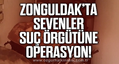 Zonguldak'ta Sevenler Organize Suç Örgütüne Operasyon
