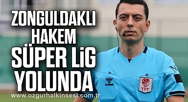 Zonguldaklı Hakem Süper Lig Yolunda