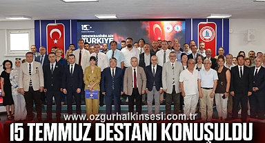 15 Temmuz Destanı Konuşuldu
