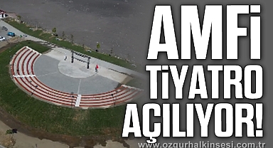 Amfi Tiyatro Açılıyor!