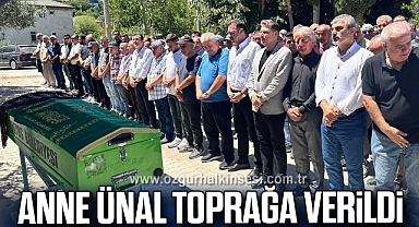 ANNE ÜNAL TOPRAĞA VERİLDİ