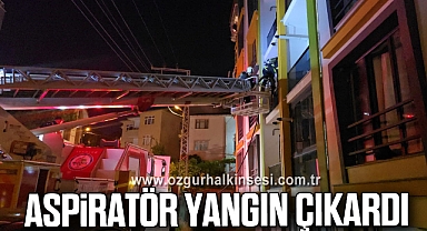 ASPİRATÖR YANGIN ÇIKARDI