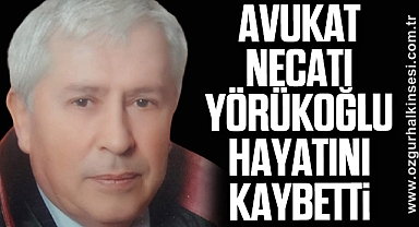 Avukat Necati Yörükoğlu Hayatını Kaybetti
