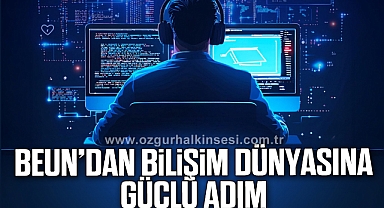 BEUN’dan Bilişim Dünyasına Güçlü Adım