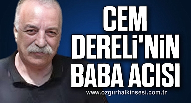 Cem Dereli'nin Baba Acısı