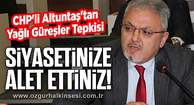 CHP'li Altuntaş'tan Yağlı Güreşler Tepkisi: