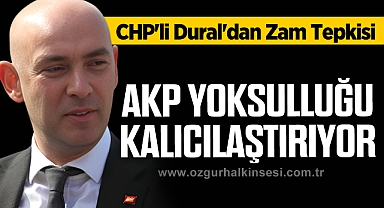 CHP'li Dural'dan Zam Tepkisi: