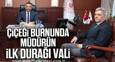 ÇİÇEĞİ BURNUNDA MÜDÜRÜN İLK DURAĞI VALİ