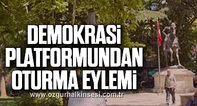 DEMOKRASİ PLATFORMUNDAN OTURMA EYLEMİ