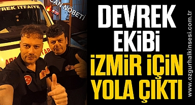 Devrek ekibi İzmir için yola çıktı
