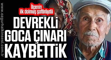 DEVREKLİ GOCA ÇINARI KAYBETTİK
