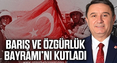 Erdem, Barış ve Özgürlük Bayramı’nı Kutladı