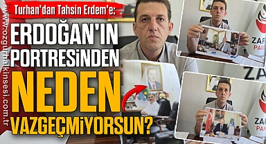 Erdoğan'ın portresinden neden vazgeçmiyorsun?