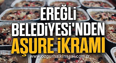 Ereğli Belediyesi'nden aşure ikramı