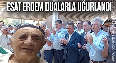 Esat Erdem Dualarla Uğurlandı