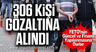 FETÖ’nün Güncel ve Finans Yapılanmasına Darbe