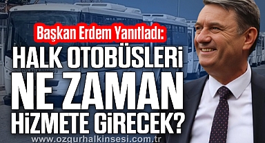 Halk Otobüsleri Ne Zaman Hizmete Girecek?