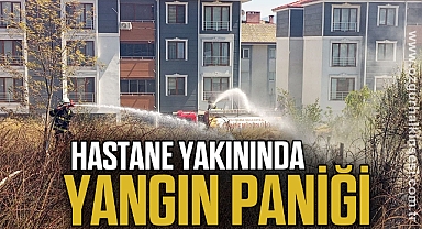 Hastane yakınında yangın paniği