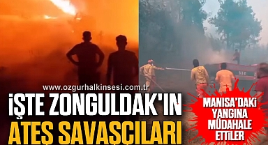 İşte Zonguldak'ın Ateş Savaşçıları