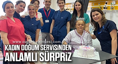 Kadın Doğum Servisinden Anlamlı Sürpriz
