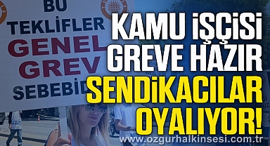 Kamu İşçisi Greve Hazır, Sendikacılar Oyalıyor!