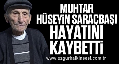 Muhtar Hüseyin Hayatını Kaybetti
