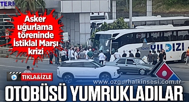 OTOBÜSÜ YUMRUKLADILAR