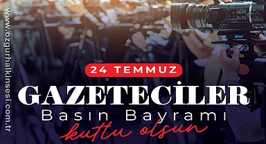 Özölçer’den 24 Temmuz Basın Özgürlüğü İçin Mücadele Günü Mesajı
