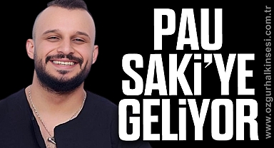 PAU SAKİ’YE GELİYOR
