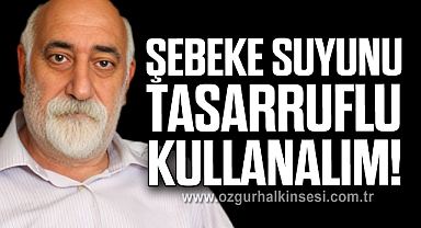 ŞEBEKE SUYUNU TASARRUFLU KULLANALIM!